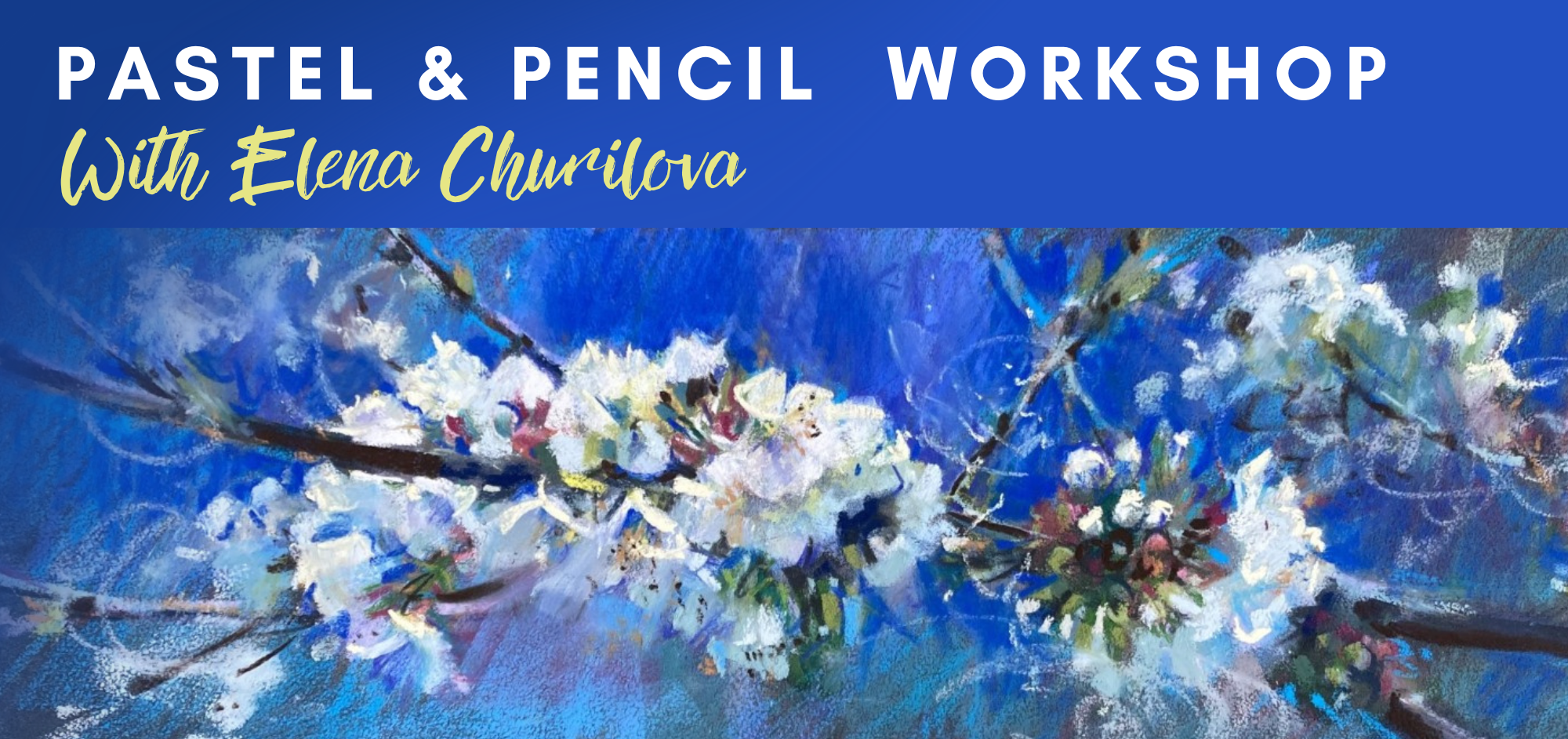 Pastel and Pencil Workshop with Elena Churilova